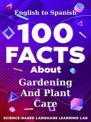 cover image of 100 Facts About Gardening and Plant Care